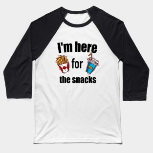 I'm here for the snacks T shirt Baseball T-Shirt